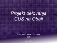 Projekt delovanja CUS na Obali