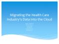 Migrating the Health Care Industry's Data Into the Cloud PowerPoint PPT Presentation