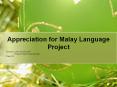 Appreciation for Malay Language Project PowerPoint PPT Presentation