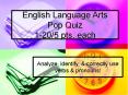 English Language Arts Pop Quiz 1-20/5 pts. each PowerPoint PPT Presentation