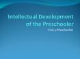 Intellectual Development of the Preschooler PowerPoint PPT Presentation