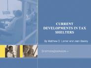 CURRENT DEVELOPMENTS IN TAX SHELTERS