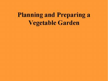 Planning and Preparing a Vegetable Garden