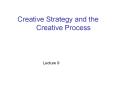 Creative Strategy and the Creative Process PowerPoint PPT Presentation