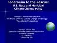 Federalism to the Rescue: U.S. State and Municipal Climate Change Policy PowerPoint PPT Presentation