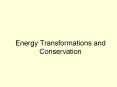 Energy Transformations and Conservation PowerPoint PPT Presentation