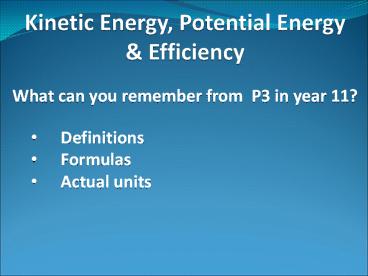 Kinetic Energy, Potential Energy