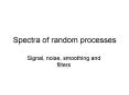 Spectra of random processes PowerPoint PPT Presentation
