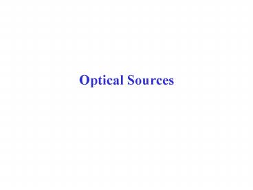 Optical Sources