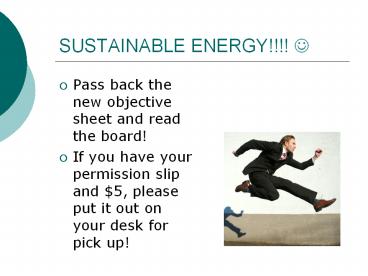 SUSTAINABLE ENERGY!!!! ?