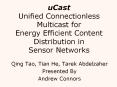 uCast Unified Connectionless Multicast for Energy Efficient Content Distribution in Sensor Networks PowerPoint PPT Presentation