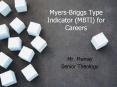 Myers-Briggs%20Type%20Indicator%20(MBTI)%20for%20Careers PowerPoint PPT Presentation