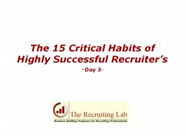 The 15 Critical Habits of Highly Successful Recruiter