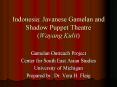 Indonesia: Javanese Gamelan and Shadow Puppet Theatre (Wayang Kulit) PowerPoint PPT Presentation