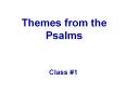 Themes from the Psalms PowerPoint PPT Presentation