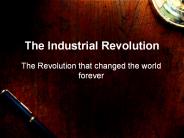 The Industrial Revolution