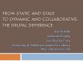 FROM STATIC AND STALE TO DYNAMIC AND COLLABORATIVE: THE DRUPAL DIFFERENCE PowerPoint PPT Presentation