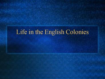 Life in the English Colonies