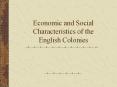Economic and Social Characteristics of the English Colonies PowerPoint PPT Presentation
