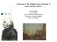 Colonies in the British Empire/Origins of American Revolution Mercantilism Adam Smith Lords of Trade and Plantations Dominion of New England Boards of Trade PowerPoint PPT Presentation