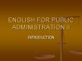 ENGLISH FOR PUBLIC ADMINISTRATION II PowerPoint PPT Presentation