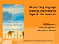 Researching language learning and teaching beyond the classroom PowerPoint PPT Presentation