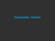Nonsense, Humor
