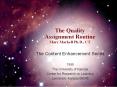 The Quality Assignment Routine Marc Markell Ph.D., CT PowerPoint PPT Presentation