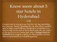 Know more about 5 star hotels in Hyderabad PowerPoint PPT Presentation