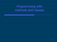 Programming with methods and classes
