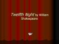 Twelfth Night by William Shakespeare PowerPoint PPT Presentation