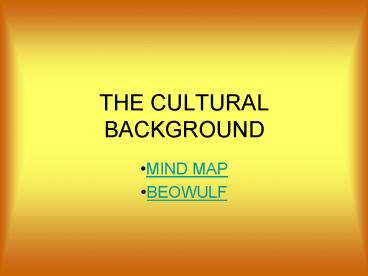 THE CULTURAL BACKGROUND