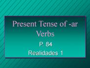 Present Tense of -ar Verbs