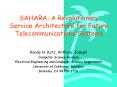 SAHARA:%20A%20Revolutionary%20Service%20Architecture%20for%20Future%20Telecommunications%20Systems PowerPoint PPT Presentation