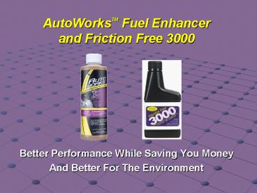 AutoWorksTM Fuel Enhancer and Friction Free 3000