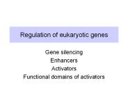 Regulation of eukaryotic genes