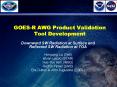 GOES-R AWG Product Validation Tool Development PowerPoint PPT Presentation