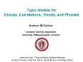 Topic Models for Groups, Correlations, Trends, and Phrases PowerPoint PPT Presentation