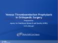 Venous Thromboembolism Prophylaxis in Orthopedic Surgery PowerPoint PPT Presentation