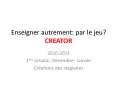 Enseigner autrement: par le jeu? CREATOR PowerPoint PPT Presentation