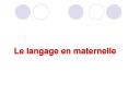 Le langage en maternelle PowerPoint PPT Presentation
