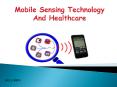 Mobile sensing technology and healthcare PowerPoint PPT Presentation