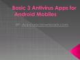 3 Antivirus Apps for Android Mobiles PowerPoint PPT Presentation