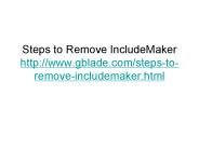 Steps to Remove IncludeMaker