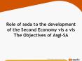 Role of seda to the development of the Second Economy vis a vis The Objectives of Asgi-SA PowerPoint PPT Presentation