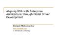 Aligning RSA with Enterprise Architecture through Model Driven Development PowerPoint PPT Presentation