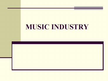 MUSIC INDUSTRY