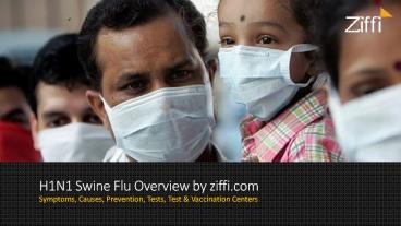 H1N1 Swine Flu: Symptoms, Causes, Prevention, Tests and Vaccination (1)
