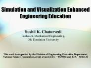Simulation and Visualization Enhanced Engineering Education