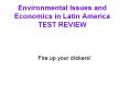 Environmental Issues and Economics in Latin America TEST REVIEW PowerPoint PPT Presentation